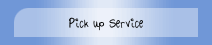Pick up Service