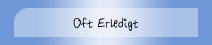 Oft Erledigt
