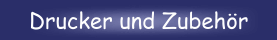 Drucker und Zubeh&ouml;r